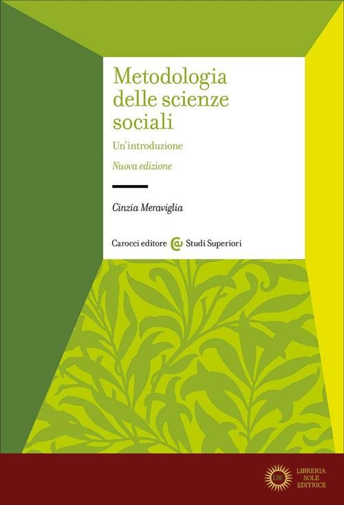 Metodologia delle scienze sociali. Un'introduzione. Nuova ediz. - Cinzia Meraviglia