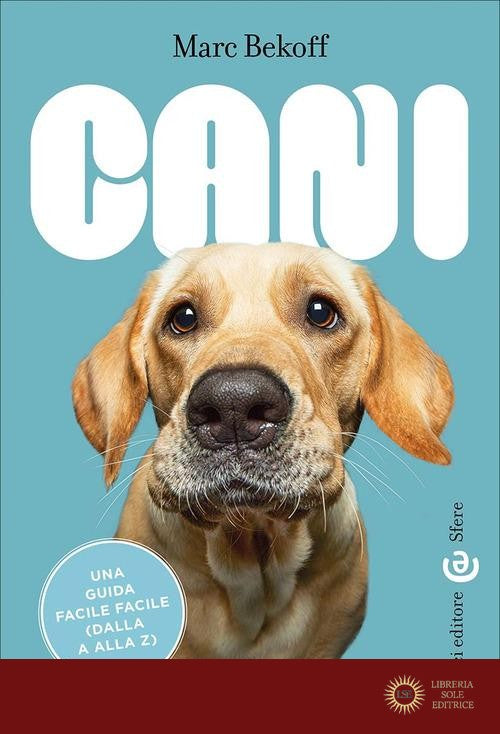 Cani. Una guida facile facile (dalla A alla Z) - Marc Bekoff