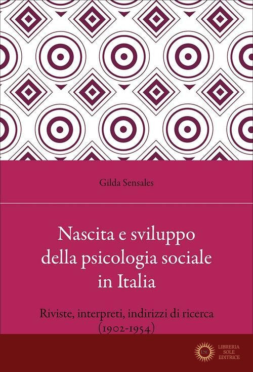 Nascita e sviluppo della psicologia sociale in Italia. Riviste, interpreti, indirizzi di ricerca (1902-1954)