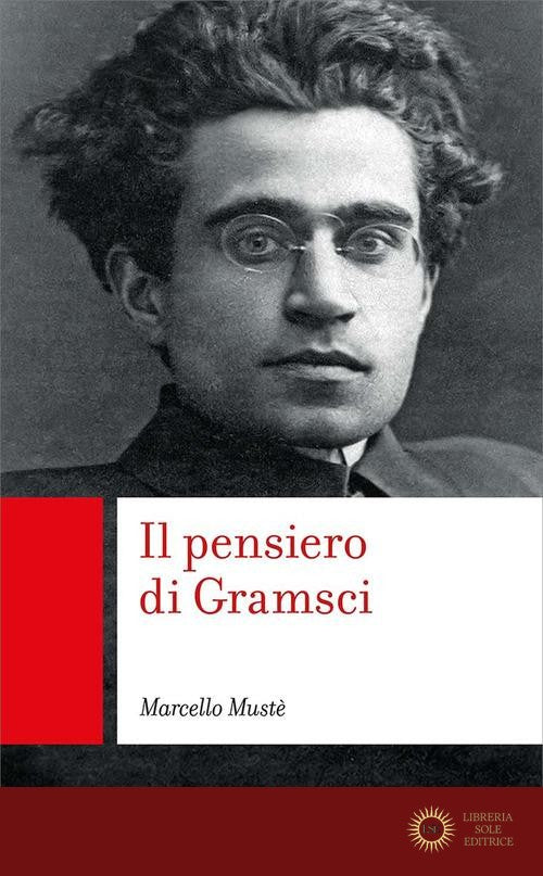 Il pensiero di Gramsci - Marcello Mustè