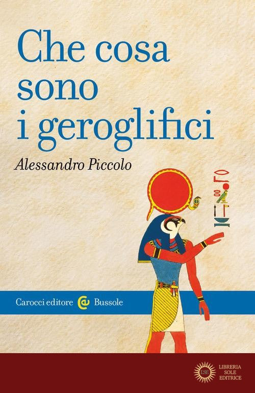Che cosa sono i geroglifici - Alessandro Piccolo