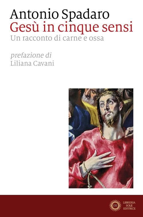 Gesù in cinque sensi. Un racconto di carne e ossa