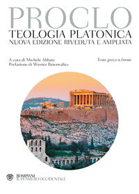 Teologia platonica. Testo greco a fronte. Nuova ediz. - Proclo