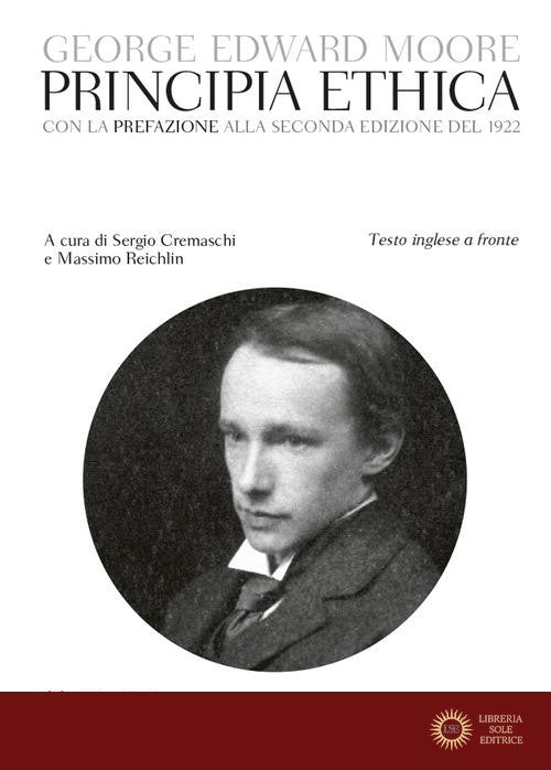 Principia ethica. Con la prefazione alla seconda edizione del 1922