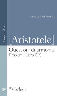 Questioni di armonia. Problemi, Libro XIX. Testo greco a fronte - Pseudo Aristotele