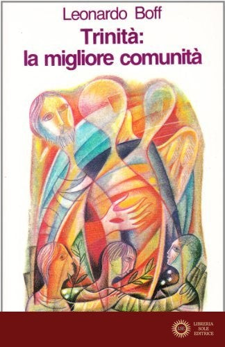 Trinità: la migliore comunità - Leonardo Boff