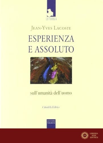 Esperienza e assoluto. Sull'umanità dell'uomo