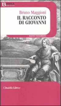 Il racconto di Giovanni - Bruno Maggioni