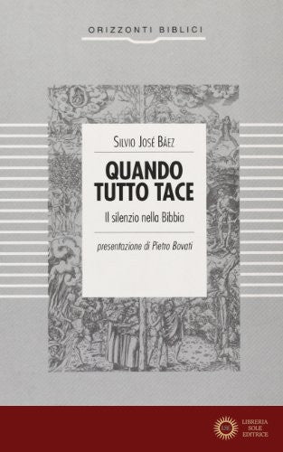 Quando tutto tace. Il silenzio nella Bibbia