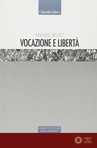 Vocazione e libertà - Maurice Bellet