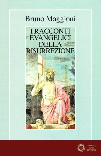 I racconti evangelici della risurrezione - Bruno Maggioni