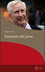 L'autunno del prete - Angelo Casati