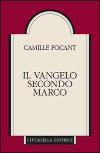 Il Vangelo secondo Marco - Camille Focant