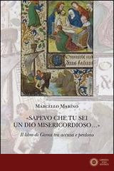 «Sapevo che tu sei un Dio misericordioso...». Il libro di Giona tra accusa e perdono - Marcello Marino