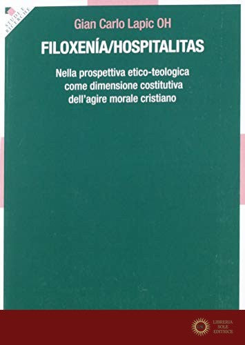 Filoxeni'a/Hospitalitas Nella Prospettiva Etic... - Gian Carlo Lapic