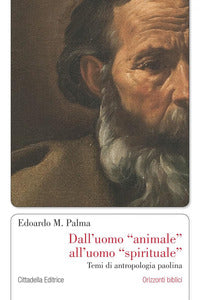 Dall'uomo animale all'uomo spirituale - Edoardo M. Palma