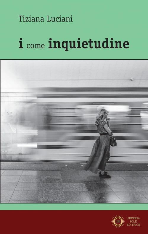 I come inquietudine - Tiziana Luciani