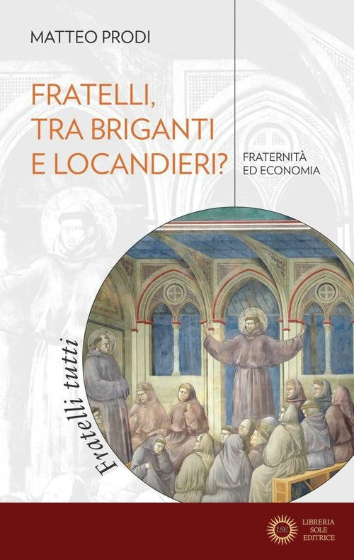 Fratelli, tra briganti e locandieri? Fraternità ed economia