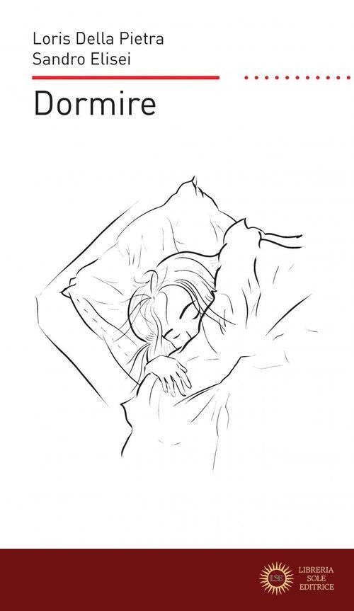Dormire - Loris Della Pietra, Sandro Elisei