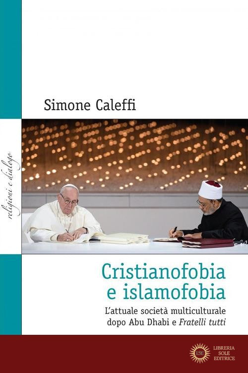 Cristianofobia e islamofobia. L'attuale società multiculturale dopo Abu Dhabi e Fratelli tutti