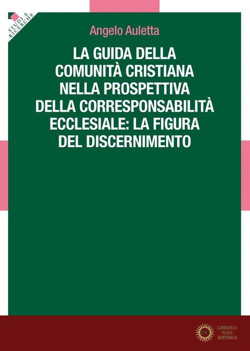 La guida della comunità cristiana nella prospettiva della corresponsabilità ecclesiale: la figura del discernimento
