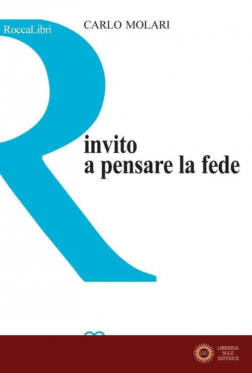 Invito a pensare la fede - Carlo Molari