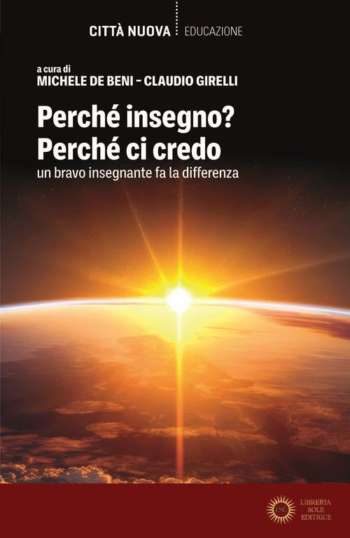 Perché insegno? Perché ci credo. Un bravo insegnante fa la differenza