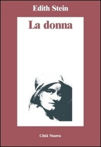 La donna. Il suo compito secondo la natura e la grazia