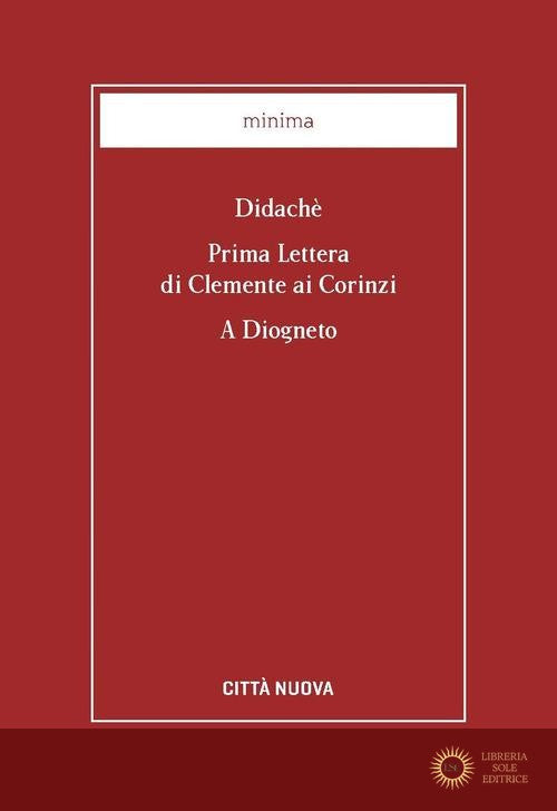 Didaché-Prima lettera di Clemente ai Corinzi-A Diogneto - Anonimo, Clemente Romano