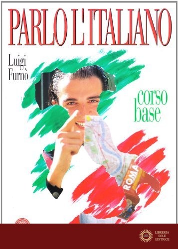 Parlo l'italiano. Corso base - Luigi Furnò