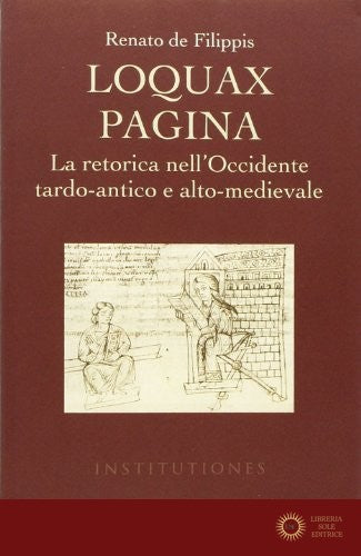 Loquax pagina. La retorica nell'Occidente tardo-antico e alto-medievale