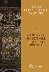 Il Credo commentato dai Padri vol. 3 - M. Fallica