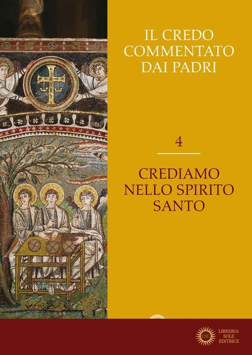 Il Credo commentato dai Padri vol. 4 - J. P. Lieggi