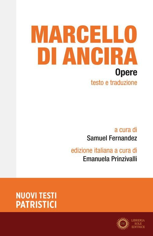 Opere. Testo e traduzione - Marcello Di Ancira