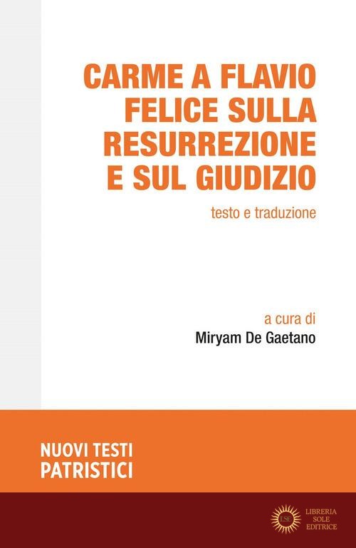 Carme a Flavio Felice sulla resurrezione e sul giudizio - Anonimo