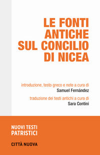 Le fonti antiche sul Concilio di Nicea - S. Fernandez, S. Contini