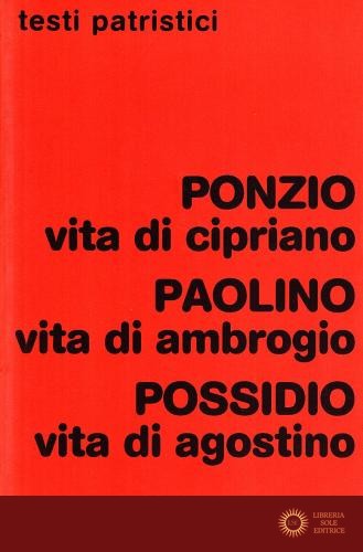 Vita di Cipriano-Vita di Ambrogio-Vita di Agostino