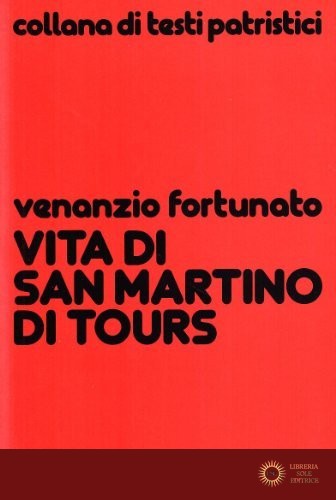 Vita di san Martino di Tours - Fortunato Venanzio