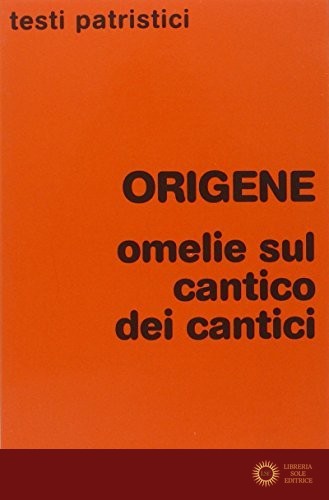 Omelie sul Cantico dei cantici - Origene
