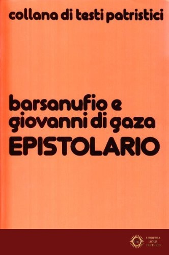Epistolario - (san) Barsanufio, Giovanni di Gaza (san)