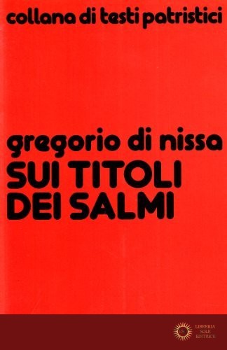 Sui titoli dei Salmi - Gregorio di Nissa (san)