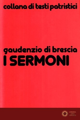 I sermoni - Gaudenzio di Brescia (san)