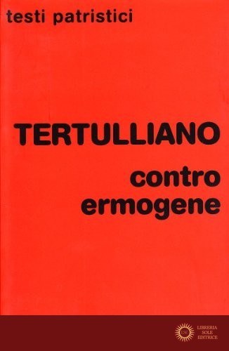Contro Ermogene - Quinto S. Tertulliano