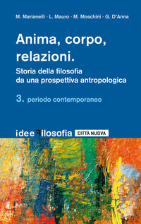 Anima, corpo, relazioni. Storia della filosofia da una prospettiva antropologica vol. 3