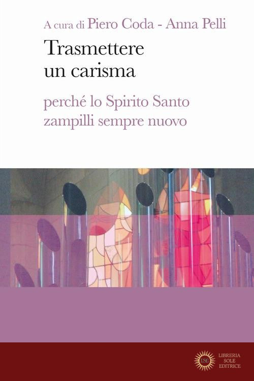 Trasmettere un carisma. Perché lo Spirito Santo zampilli sempre nuovo