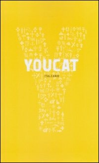 Youcat. Youth cathechism. Per conoscere e vivere la fede della Chiesa