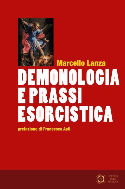 Demonologia e prassi esorcistica - Marcello Lanza