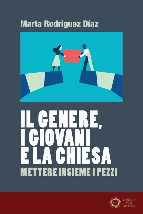 Il genere, i giovani e la Chiesa. Mettere insieme i pezzi - Marta Rodriguez Diaz