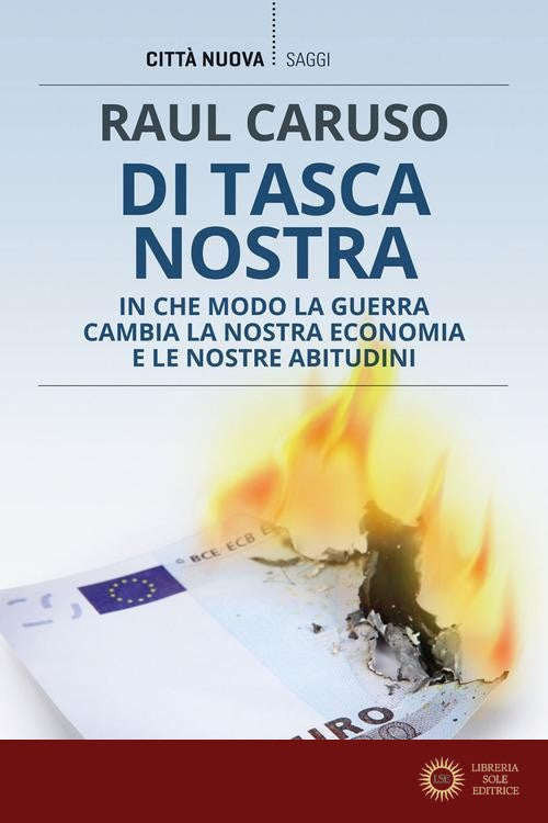 Di tasca nostra. In che modo la guerra cambia la nostra economia e le nostre abitudini
