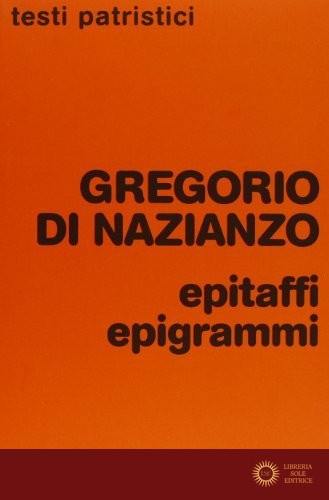 Epitaffi epigrammi - Gregorio di Nazianzo (san)